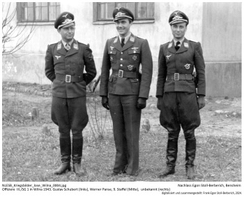 Offiziere III./SG 1 in Wilna 1944. Gustav Schubert (links), Werner Panse, 9. Staffel (Mitte), unbekannt (rechts). NLESB_Kriegsbilder_lose_Wilna_0004 Offiziere der III./SG 1 in Wilna 1944. Gustav Schubert (links), Werner Panse, 9. Staffel (Mitte), unbekannt (rechts). NLESB_Kriegsbilder_lose_Wilna_0004