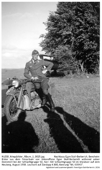 Bilder aus dem Fotoalbum von Unteroffizier Egon Stoll-Berberich während seiner Dienstzeit bei der Schlachtgruppe 50, hier: Mit Schlachtgruppe 50 im Manöver auf dem Heuberg, August 1938. Leutnant auf Zündapp K 800, Kennung "WL-53943". NLESB_Kriegsbilder_Album1_0025. Bilder aus dem Fotoalbum von Unteroffizier Egon Stoll-Berberich während seiner Dienstzeit bei der Schlachtgruppe 50, hier: Mit Schlachtgruppe 50 im Manöver auf dem Heuberg, August 1938. Leutnant auf Zündapp K 800, Kennung "WL-53943". NLESB_Kriegsbilder_Album1_0025.