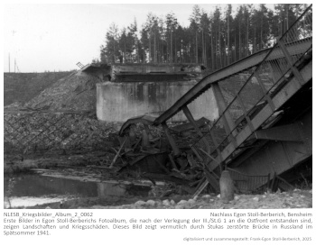 Erste Bilder in Egon Stoll-Berberichs Fotoalbum, die nach der Verlegung der III./St.G 1 an die Ostfront entstanden sind, zeigen Landschaften und Kriegsschäden. Dieses Bild zeigt vermutlich durch Stukas zerstörte Brücke in Russland im Spätsommer 1941. NLESB_Kriegsbilder_Album_2_0062 Erste Bilder in Egon Stoll-Berberichs Fotoalbum, die nach der Verlegung der III./St.G 1 an die Ostfront entstanden sind, zeigen Landschaften und Kriegsschäden. Dieses Bild zeigt vermutlich durch Stukas zerstörte Brücke in Russland im Spätsommer 1941. NLESB_Kriegsbilder_Album_2_0062