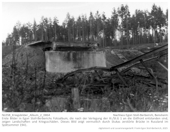 Erste Bilder in Egon Stoll-Berberichs Fotoalbum, die nach der Verlegung der III./St.G 1 an die Ostfront entstanden sind, zeigen Landschaften und Kriegsschäden. Dieses Bild zeigt vermutlich durch Stukas zerstörte Brücke in Russland im Spätsommer 1941. NLESB_Kriegsbilder_Album_2_0064 Erste Bilder in Egon Stoll-Berberichs Fotoalbum, die nach der Verlegung der III./St.G 1 an die Ostfront entstanden sind, zeigen Landschaften und Kriegsschäden. Dieses Bild zeigt vermutlich durch Stukas zerstörte Brücke in Russland im Spätsommer 1941. NLESB_Kriegsbilder_Album_2_0064