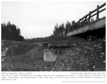 Erste Bilder in Egon Stoll-Berberichs Fotoalbum, die nach der Verlegung der III./St.G 1 an die Ostfront entstanden sind, zeigen Landschaften und Kriegsschäden. Dieses Bild zeigt vermutlich durch Stukas zerstörte Brücke in Russland im Spätsommer 1941. NLESB_Kriegsbilder_Album_2_0066 Erste Bilder in Egon Stoll-Berberichs Fotoalbum, die nach der Verlegung der III./St.G 1 an die Ostfront entstanden sind, zeigen Landschaften und Kriegsschäden. Dieses Bild zeigt vermutlich durch Stukas zerstörte Brücke in Russland im Spätsommer 1941. NLESB_Kriegsbilder_Album_2_0066