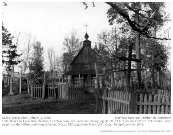 Erste Bilder in Egon Stoll-Berberichs Fotoalbum, die nach der Verlegung der III./St.G 1 an die Ostfront entstanden sind, zeigen Landschaften und Kriegsschäden. Dieses Bild zeigt einen Friedhof im Osten im Spätsommer 1941. NLESB_Kriegsbilder_Album_2_0068 Erste Bilder in Egon Stoll-Berberichs Fotoalbum, die nach der Verlegung der III./St.G 1 an die Ostfront entstanden sind, zeigen Landschaften und Kriegsschäden. Dieses Bild zeigt einen Friedhof im Osten im Spätsommer 1941. NLESB_Kriegsbilder_Album_2_0068