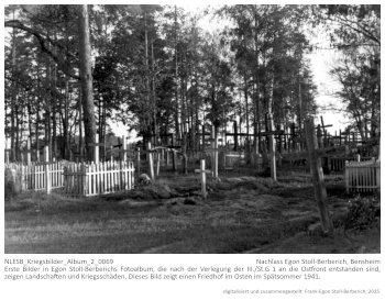 Erste Bilder in Egon Stoll-Berberichs Fotoalbum, die nach der Verlegung der III./St.G 1 an die Ostfront entstanden sind, zeigen Landschaften und Kriegsschäden. Dieses Bild zeigt einen Friedhof im Osten im Spätsommer 1941. NLESB_Kriegsbilder_Album_2_0069 Erste Bilder in Egon Stoll-Berberichs Fotoalbum, die nach der Verlegung der III./St.G 1 an die Ostfront entstanden sind, zeigen Landschaften und Kriegsschäden. Dieses Bild zeigt einen Friedhof im Osten im Spätsommer 1941. NLESB_Kriegsbilder_Album_2_0069